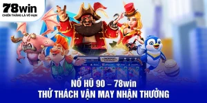 Nổ hũ 90 tại 78win